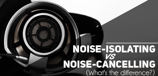 Noise­-Canceling vs Sound­-Isolating Headphones